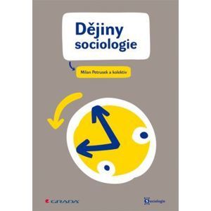 Dějiny sociologie - Petrusek Miloslav a kolektiv