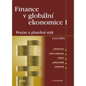Finance v globální ekonomice I - Jílek Josef