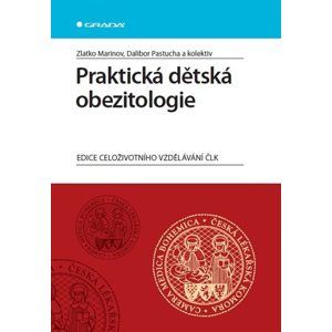 Praktická dětská obezitologie - Marinov Zlatko, Pastucha Dalibor a kolektiv