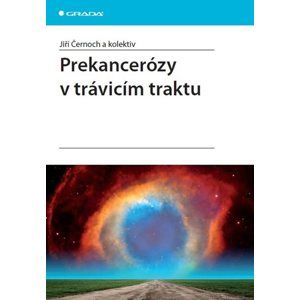 Prekancerózy v trávicím traktu - Jiří Černoch a kolektiv