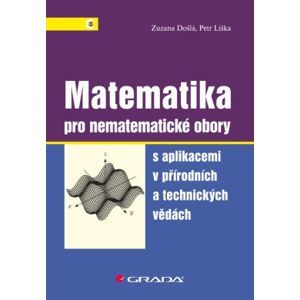 Matematika pro nematematické obory - Zuzana Došlá, Petr Liška