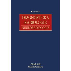Diagnostická radiologie - Seidl Zdeněk, Vaněčková Manuela