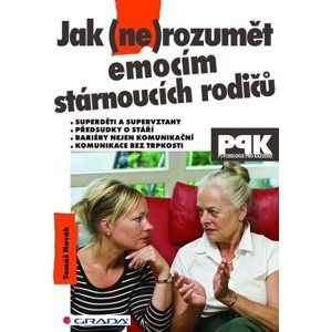 Jak (ne)rozumět emocím stárnoucích rodičů - Novák Tomáš