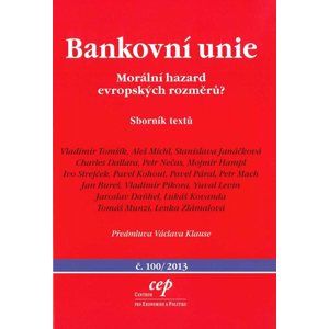Bankovní unie Morální hazard evropských rozměrů? - Tomšík, Michal, Janáčková