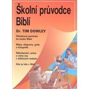 Školní průvodce biblí - Tim Dowley
