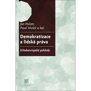 Demokratizace a lidská práva - Jan Holzer, Pavel Molek