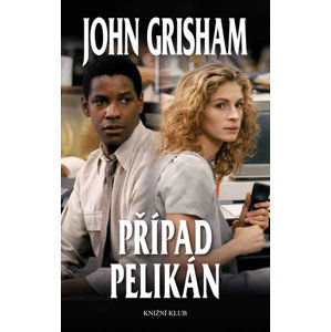Případ Pelikán - Grisham John