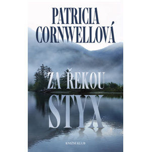 Za řekou Styx - 2. vydání - Cornwellová Patricia
