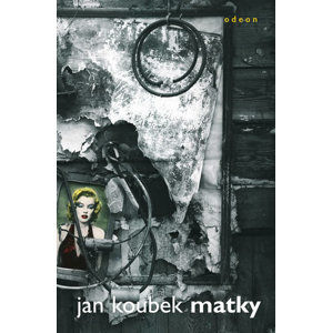 Matky - Koubek Jan