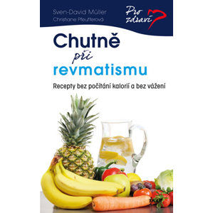 Chutně při revmatismu - Recepty bez počítání kalorií a bez vážení - Müller Sven-David, Pfeufferová Christiane
