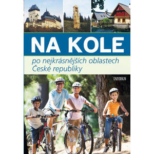 Na kole po nejkrásnějších oblastech České republiky - Ivo Paulík a kolektiv