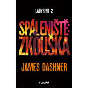 Labyrint 2 - Spáleniště: Zkouška - Dashner James