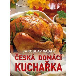 Česká domácí kuchařka - Vašák Jaroslav