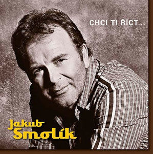 Jakub Smolík - Chci ti říct… - CD - neuveden