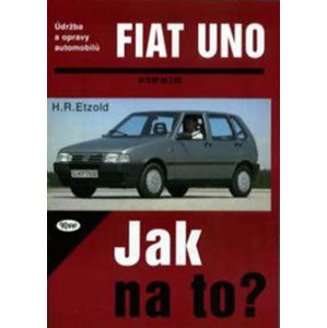 Fiat Uno 9/82 - 7/95 - Jak na to? - 3. - Etzold Hans-Rudiger Dr.