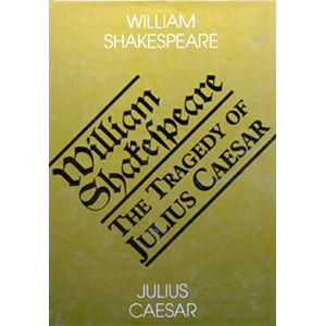 Julius Caesar - The Tragedy of Julius Ceasar - Shakespeare William