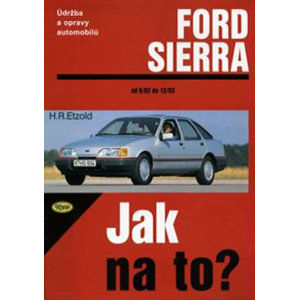 Ford Sierra 6/82 - 2/93 - Jak na to? - 1. - Etzold Hans-Rudiger Dr.