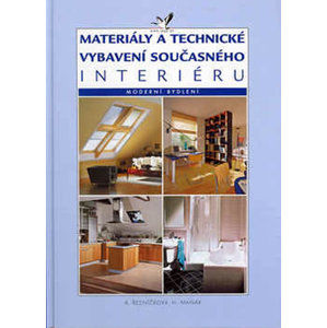 Materiály a technické vybavení současného interiéru - Moderní bydlení - kolektiv