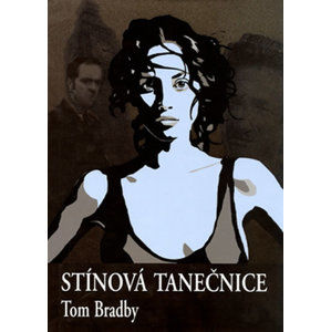 Stínová tanečnice - Bradby Tom