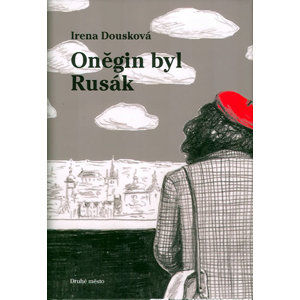 Oněgin byl Rusák - Pokračování bestselleru Hrdý Budžes - Dousková Irena