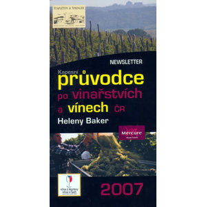 Kapesní průvodce po vinařství a vínech ČR 2007 - Baker Helena