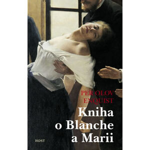 Kniha o Blanche a Marii - Enquist Per Olov