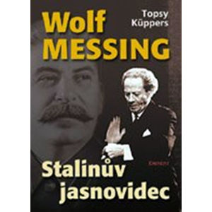 Wolf Messing - Stalinův jasnovidec - Küppers Topsy