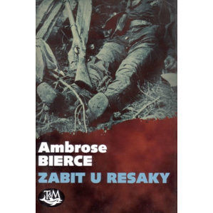Zabit u Resaky - Bierce Ambrose