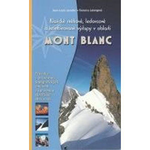 Mont Blanc - Klasické sněhové, ledovcové a kombinované výstupy - Laroche Jean-Louis, Lelongová Florence