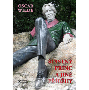 Šťastný princ a jiné příběhy - Wilde Oscar