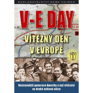 V-E DAY - Vítězný den v Evropě - kolektiv autorů