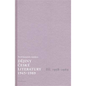 Dějiny české literatury 1945-1989 - III.díl 1958-1969+CD - Janoušek Pavel