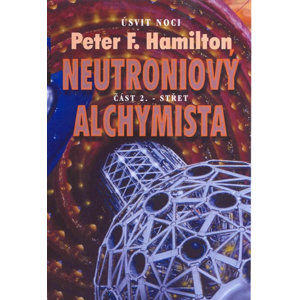 Neutroniový alchymista 2 - Střet - Hamilton Peter F.