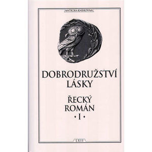 Dobrodružství lásky - Řecký román I. - kolektiv autorů