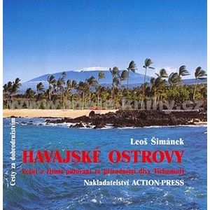 Havajské ostrovy - Letní a zimní putování za přírodními divy Tichomoří - Šimánek Leoš