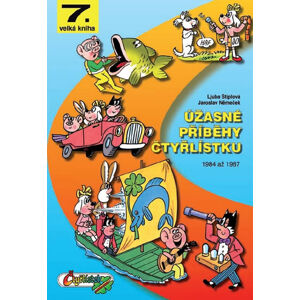 Úžasné příběhy Čtyřlístku z let 1984 až 1987 - 7. velká kniha - Štíplová Ljuba, Němeček Jaroslav