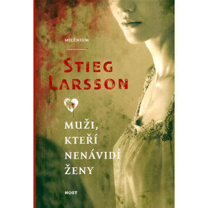 Muži, kteří nenávidí ženy (Milénium 1) - Larsson Stieg