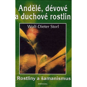 Andělé, dévové a duchové rostlin - Storl Wolf-Dieter