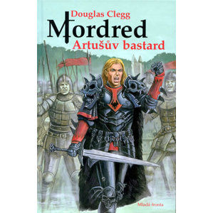 Mordred - Artušův bastard - Glegg Douglas
