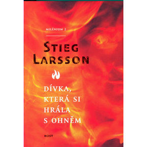 Dívka, která si hrála s ohněm (Milénium 2) - Larsson Stieg