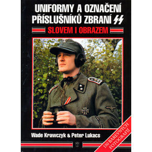 Uniformy a označení příslušníků zbraní SS - Krawczyk Wade, Lukacs Peter V.