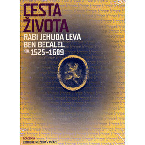 Cesta života Rabi Jehuda Leva ben Becalel (kol. 1525–1609) - Putík Alexandr