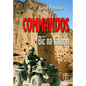 Commandos - bič na Taliban - Patočka Karel