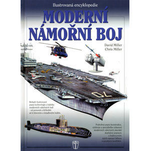 Moderní námořní boj - Ilustrovaná encyklopedie - Miller David, Miller Chris