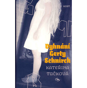 Vyhnání Gerty Schnirch - Tučková Kateřina