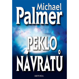 Peklo návratů - Palmer Michael