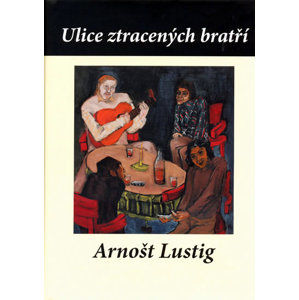 Ulice ztracených bratří - Lustig Arnošt