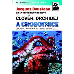 Člověk, orchidej a chobotnice - Cousteau Jacques