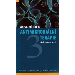 Antimikrobiální terapie v každodenní praxi - Jedličková Anna