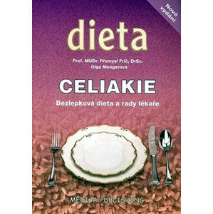 Celiakie - Bezlepková dieta a rady lékaře - Frič Přemysl, Mengerová Olga